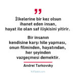 İlkelerine bir kez olsun ihanet eden insan...
