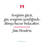 Sevginin gücü, güç sevgisini yendiğinde...